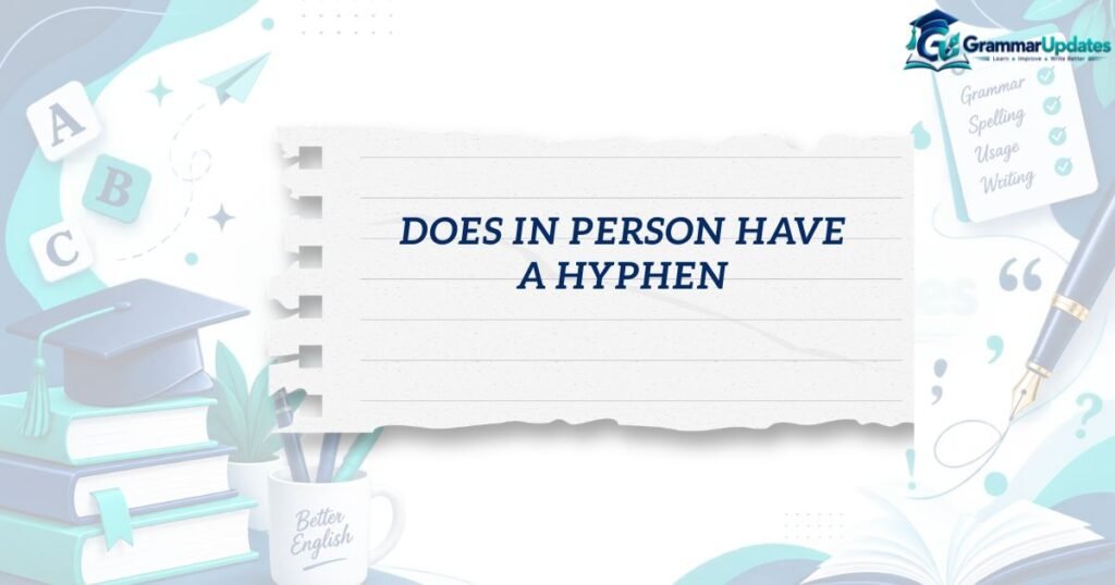 Does In Person Have a Hyphen