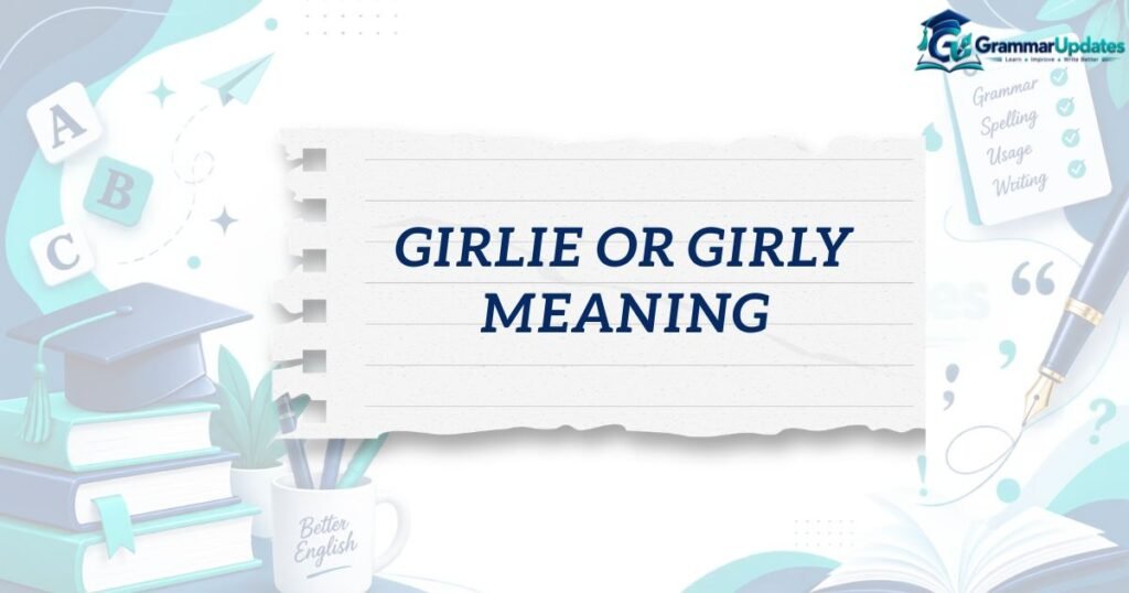 girlie or girly meaning