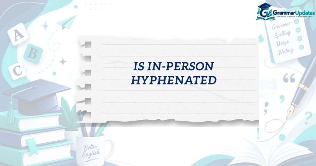 Is In-Person Hyphenated