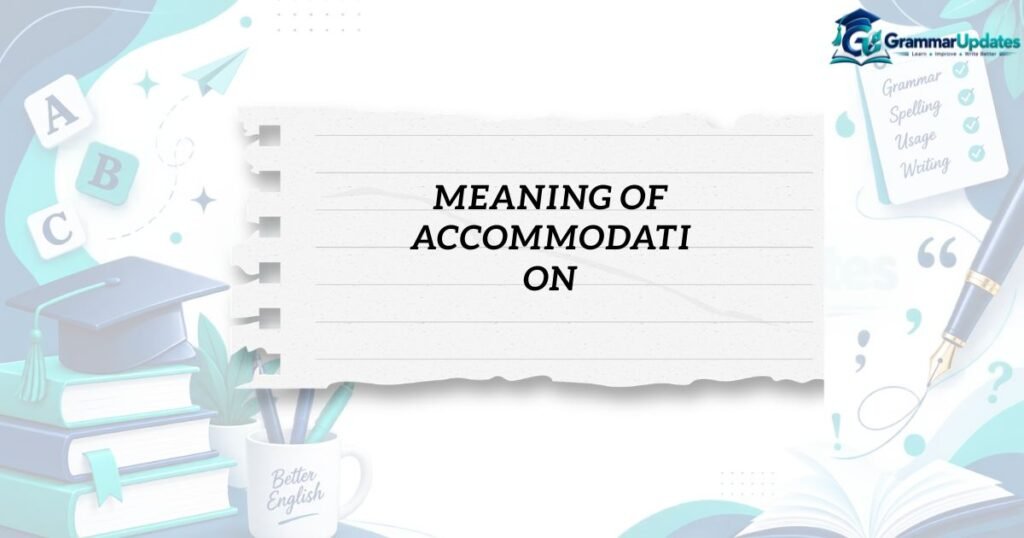 Meaning of Accommodation