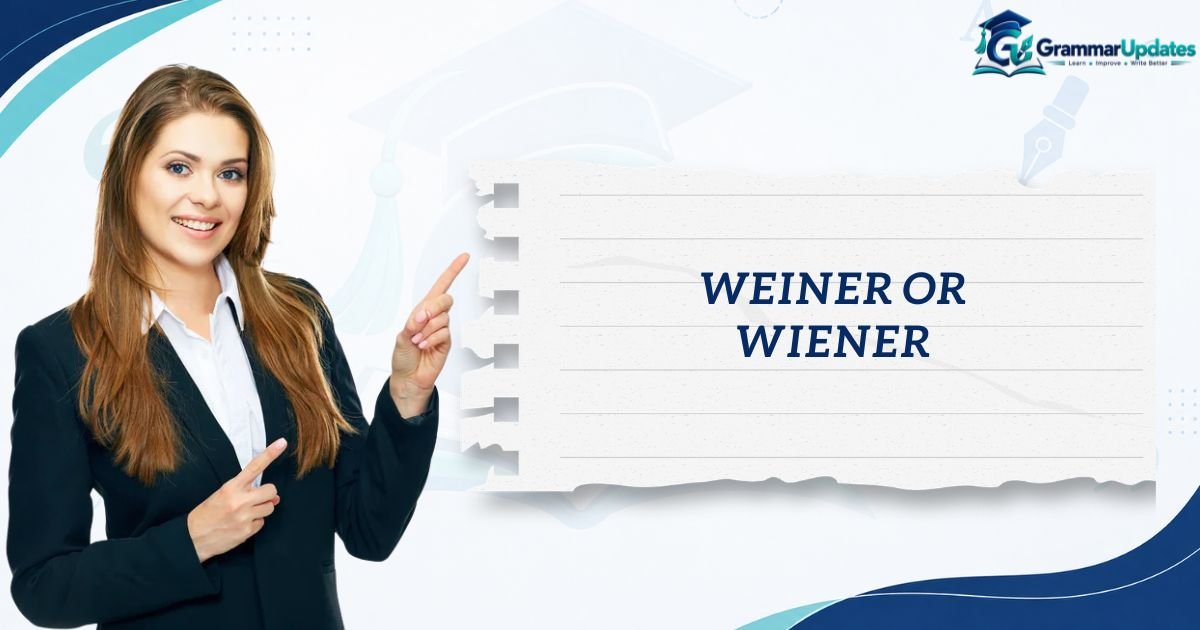 Weiner or Wiener
